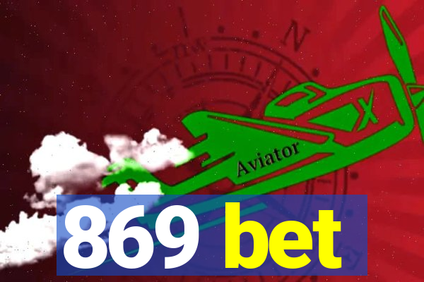 869 bet